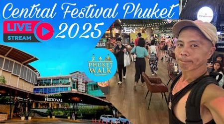 2025 Phuket Central Festival LIVE | Happy 2025 | Phuket Walk | LOVE THAILAND