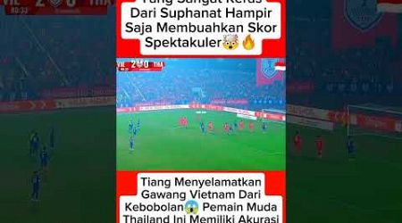 Peluang Dari Thailand Melalui Tendangan Free Kick Suphanat Yang Sangat Keras