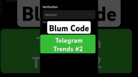 Telegram Trends #2 | Blum Verify Code | Blum today Video Code | Blum Code #blumverifycode