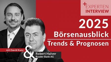 Börsenausblick 2025: Zinsen, Geopolitik &amp; Top-Trends – Robert Halver im grossen Jahresinterview