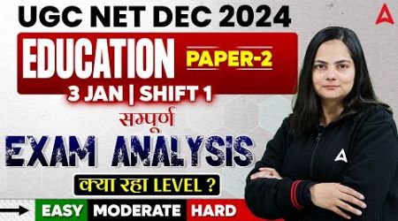 UGC NET Paper 2 Exam Analysis 2025 | UGC NET Education Paper Analysis ( Jan 03,Shift 2 )