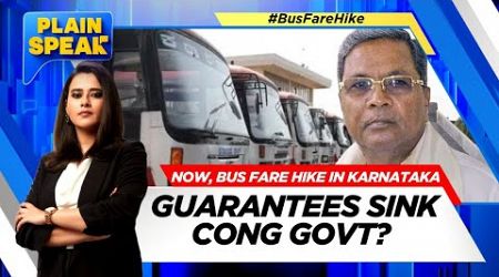 Bus Fare Hike In Karnataka | Guarantees Sink Congress Government In Karnataka? | #plainspeak