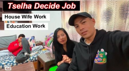 Tselha Decide job || House Wife Work || Education Work || Tibetan Vlogger || New video