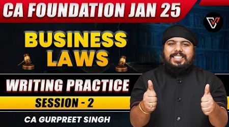 Writing Practice Session 2 |Most Imp Questions Business Laws |CA Foundation Jan25 |CA Gurpreet Singh