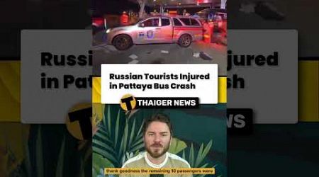 Russian Tourists Injured in Pattaya Bus Crash