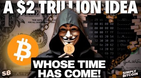 Bitcoin: A $2 Trillion Idea To Topple Government Corruption