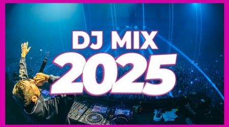 DJ MIX 2025 - Mashups &amp; Remixes of Popular Songs 2025 | DJ Disco Songs Remix Club Music Mix 2024 