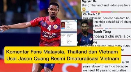 Komentar Fans Malaysia, Thailand dan Vietnam Usai Jason Quang Resmi Dinaturalisasi Vietnam