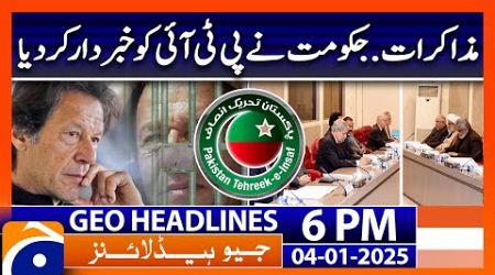 PMLN govt Warns PTI.. Imran khan Negotiations! | Geo News 6 PM Headline (4th Jan 2025)