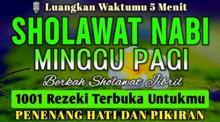 SHOLAWAT NABI MUHAMMAD SAW PENGABUL HAJAT, SHOLAWAT JIBRIL PENARIK REZEKI DARI SEGALA PENJURU