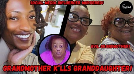 POPULAR INFLUENCER K*LLED BY HER GRANDMOTHER AFTER SHE DID THIS?! DARK FAMILY SECRETS?!