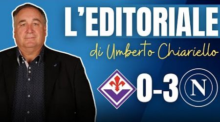 L&#39;EDITORIALE di Umberto CHIARIELLO del 04/01/25 dopo Fiorentina-Napoli 0-3 | CAMPANIA SPORT