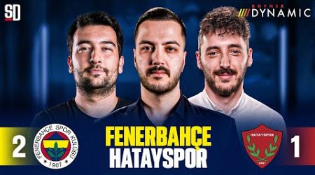 FENERBAHÇE - HATAYSPOR MAÇ SONU CANLI | Yağız Sabuncuoğlu, Oğulcan Akçe, Berkay Tokgöz