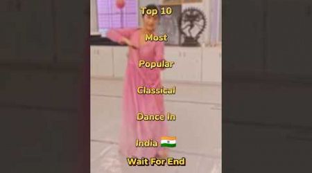 Top 10 Most Popular Classical Dance In India 