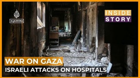 How can world powers stop Israel from attacking Gaza&#39;s medical facilities? | Inside Story