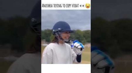 Anushka trying to copy virat 