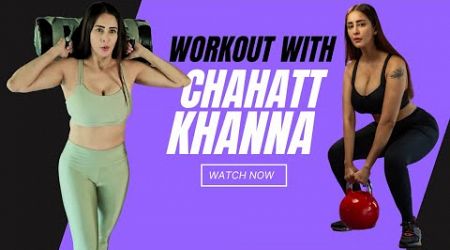 Workout With Chahatt Khanna | Her Diet &amp; Lifestyle