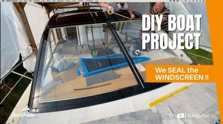 We SEAL the WINDSCREEN on our Project YACHT - EP.103