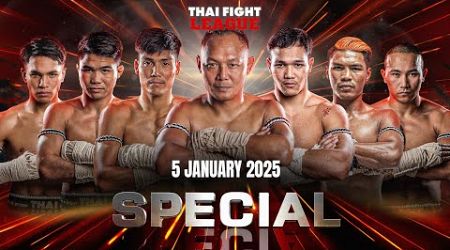 THAI FIGHT LEAGUE SPECIAL | 5 January 2025