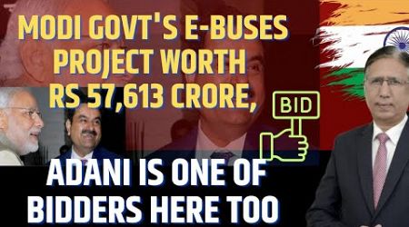 Modi Govt&#39;s 10,000 E-Buses project worth Rs 57,613 Crore, Adani is One of Bidders here too