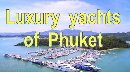 Ao Po Grand Marina. Phuket Thailand. Place where largest and most expensive luxury yachts are moored