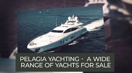 Luxury Yachts for Sale on the French Riviera | Find Your Dream Yacht with Pelagia Yachting