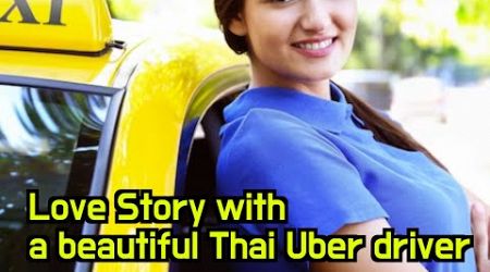 Love Story with a beautiful Thai Uber driver Ep.1, I met her again for the first time in a year