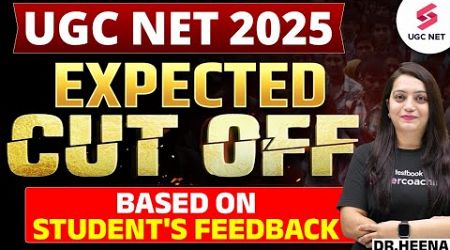 UGC NET Jan 2025 Expected Cut Off | UGC NET Education Expected Cut Off | UGC NET 2025 | Dr.Heena