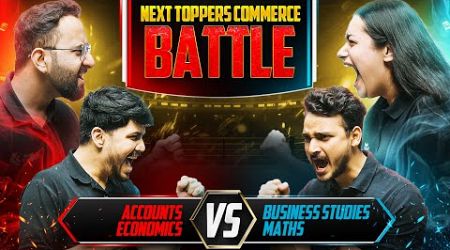 Accounts/Economics vs Business Studies/Maths | Next Toppers Commerce Battle | CBSE 2024-25 Exam Prep