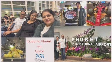 Dubai to Phuket via Qatar | Flight Journey