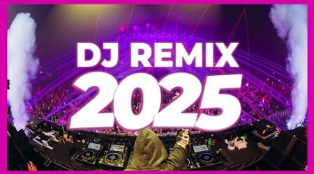 DJ REMIX 2025 - Remixes &amp; Mashups of Popular Songs 2025 | DJ Remix Club Music Dance Party Mix 2024 