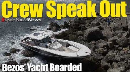 More Loon Crew Speak Out | Bezos&#39; Yacht Boarded in St Barths | SY News Ep421