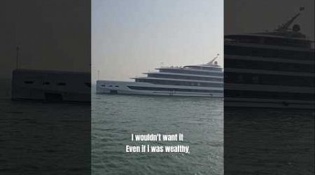 Yacht life maybe..but mega Yacht..no thanks