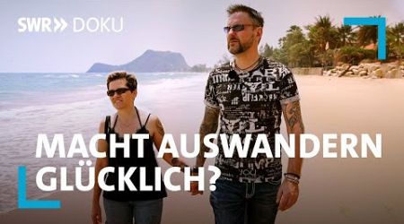 Thailand für Immer - Macht auswandern glücklich? | Eine Langzeitbeobachtung | SWR Doku