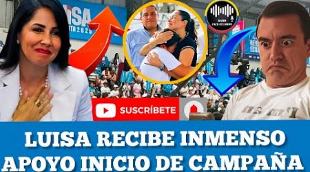 LUISA RECIBE INMENSO APOYO POPULAR EN SU ARRANQUE DE CAMPAÑA Y OPACA NOBOA NOTICIAS RFE TV