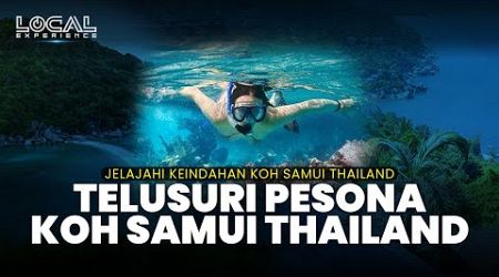 Jelajahi Keindahan Koh Samui Thailand, Destinasi yang Wajib Dikunjungi Ketika Pergi ke Thailand