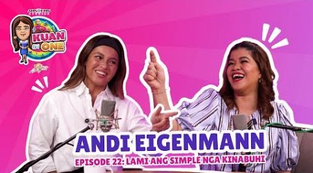 ANDI EIGENMANN:”Lami ang simple nga kinabuhi.” | KUAN ON ONE S2 Ep 7 (with ENG/FIL subtitles)