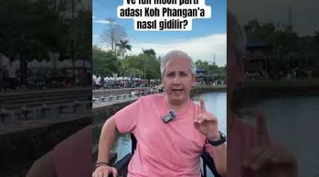 Bangkok’tan Ko Samui ve full moon parti adası Koh Phangan’a nasıl gidilir?