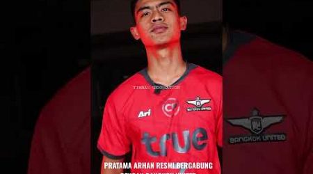 BANGKOK UNITED !! resmi Rekrut PRATAMA ARHAN