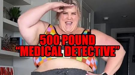 500 Pound Anna OBrien Becomes A &quot;Medical Detective&quot;