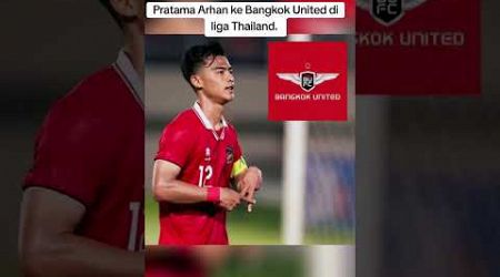 PRATAMA ARHAN KE BANGKOK UNITED DI LIGA THAILAND!!