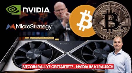 Startet der zweite Teil der Bitcoin Rallye? NVIDIA uneinholbar? Microstrategy &amp; Brent ÖL