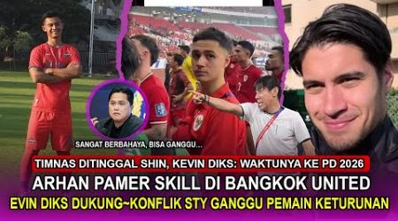 PRATAMA ARHAN PAMER SKILL di BANGKOK United~KEVIN DIKS Dukung~KONFLIK STY Ganggu PEMAIN KETURUNAN