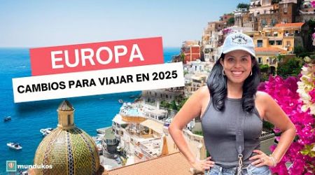 Cambios en los viajes en Europa en 2025