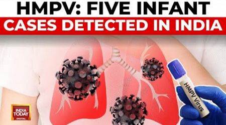 Five Infants Test Positive for HMPV Virus in India: Health Officials Urge Calm | India Today