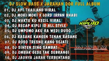 DJ APT APT THAILAND •DJ MOKI MOKI LORD IRPAN BHABI X WAKTU KU KECIL •SLOW BASSJARANAN DOR FULL ALBUM