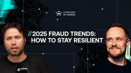 2025 Fraud Trends: How to Stay Resilient