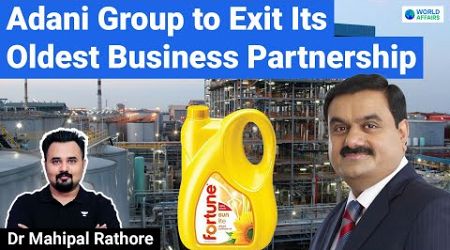 Why is Adani ending its Oldest Business Partnership? Explained by Dr Mahipal Rathore | World Affairs