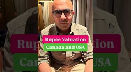 Rupee Valuation Canada and USA | Business | Sarthak Ahuja