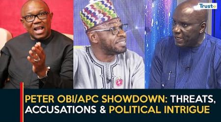 Peter Obi/APC Showdown: Threats, Accusations &amp; Political Intrigue | Daily Politics